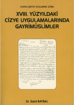 Konya Şeriye Sicillerine göre  XVIII. yüzyıldakı Cizye uyğulamalarında gayrimüslimler